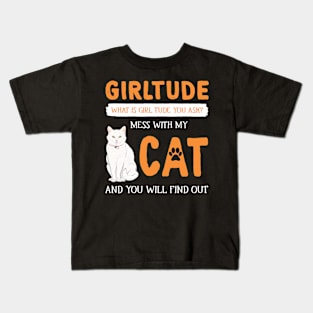 Girltude Mess With My Cat T-shirt Kids T-Shirt